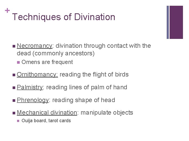 + Techniques of Divination n Necromancy: divination through contact with the dead (commonly ancestors)