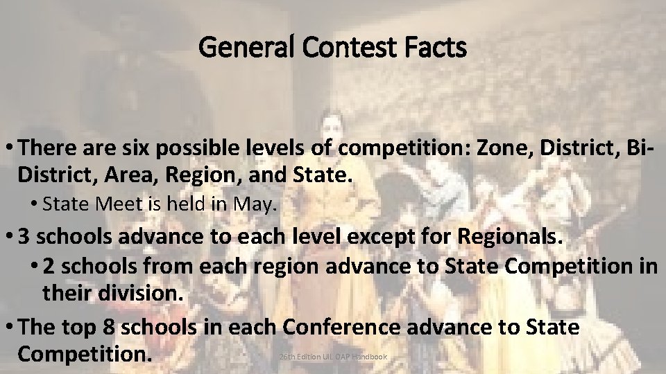 General Contest Facts • There are six possible levels of competition: Zone, District, Bi.