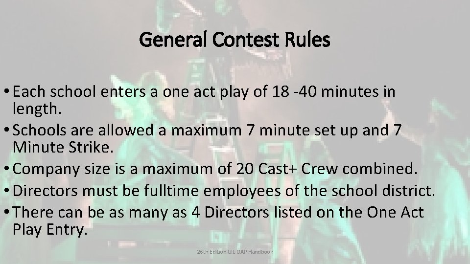 General Contest Rules • Each school enters a one act play of 18 -40