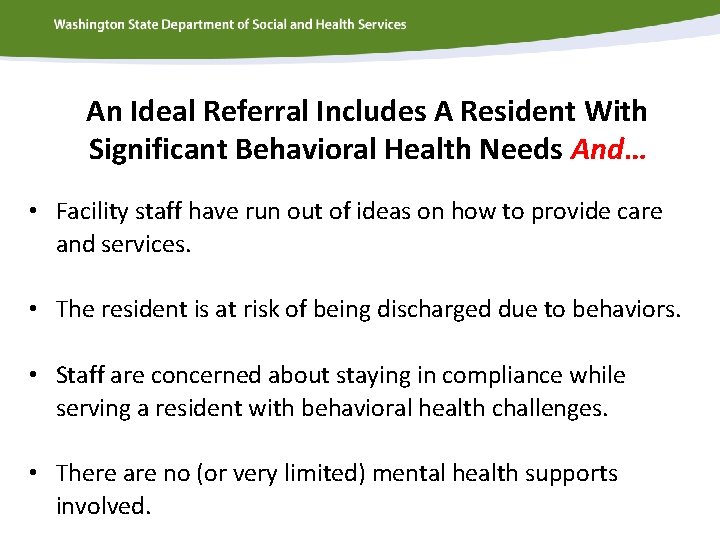 An Ideal Referral Includes A Resident With Significant Behavioral Health Needs And… • Facility