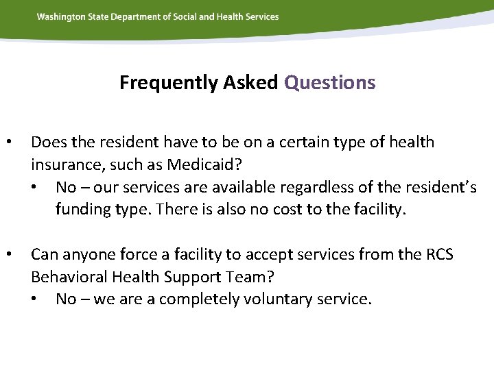 Frequently Asked Questions • Does the resident have to be on a certain type