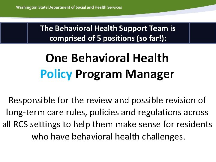 The Behavioral Health Support Team is comprised of 5 positions (so far!): One Behavioral