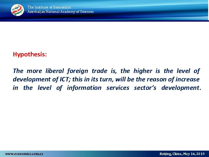 The Institute of Economics Azerbaijan National Academy of Sciences Hypothesis: The more liberal foreign