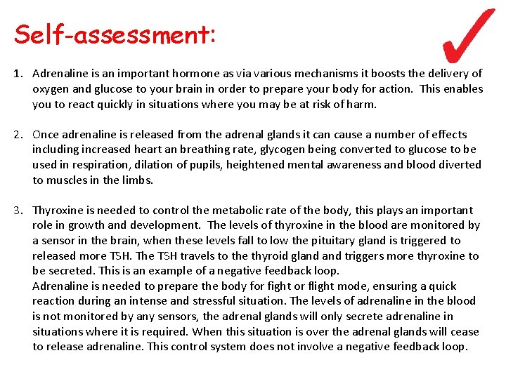 Self-assessment: 1. Adrenaline is an important hormone as via various mechanisms it boosts the