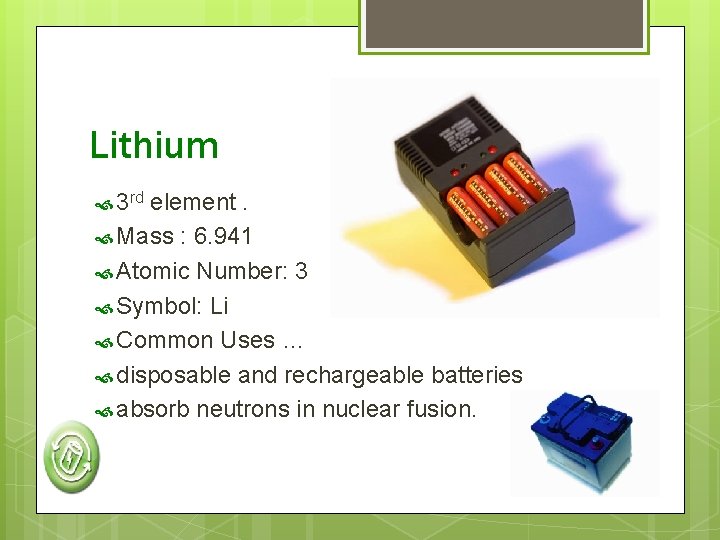 Lithium 3 rd element. Mass : 6. 941 Atomic Number: 3 Symbol: Li Common