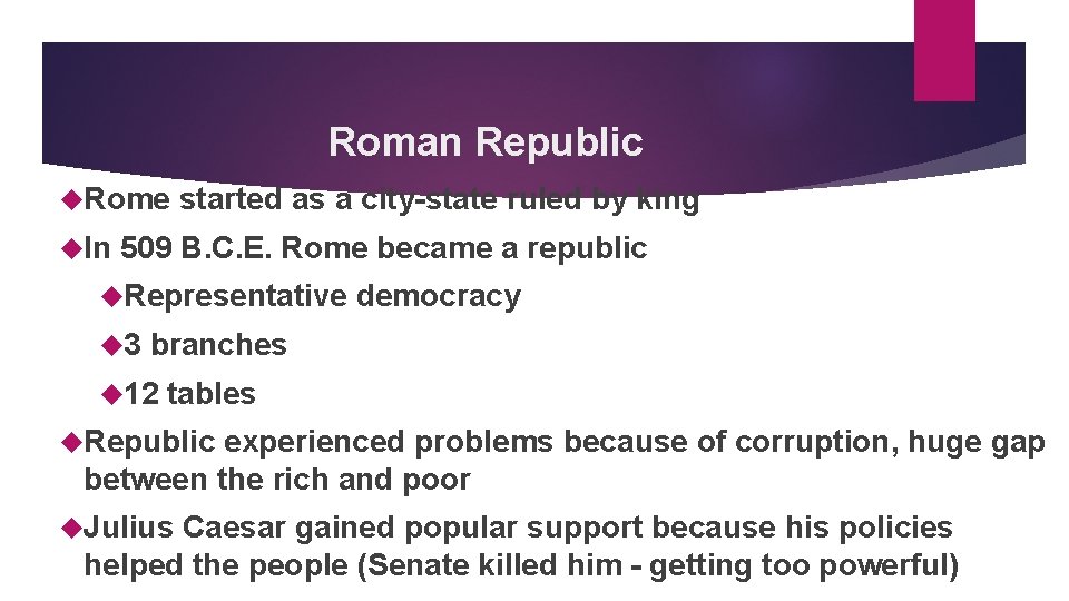 Roman Republic Rome In started as a city-state ruled by king 509 B. C.