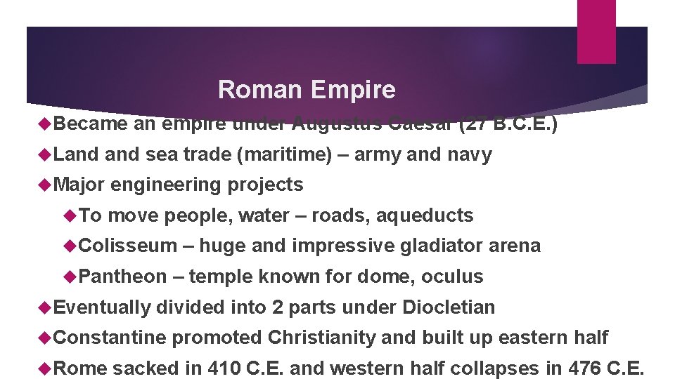 Roman Empire Became Land an empire under Augustus Caesar (27 B. C. E. )