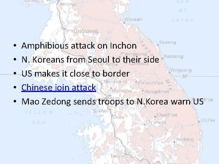  • • • Amphibious attack on Inchon N. Koreans from Seoul to their