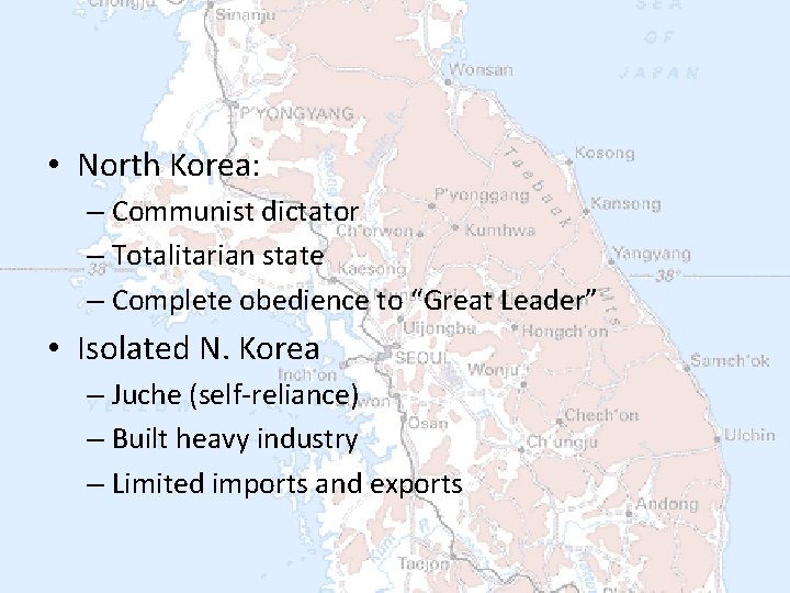  • North Korea: – Communist dictator – Totalitarian state – Complete obedience to