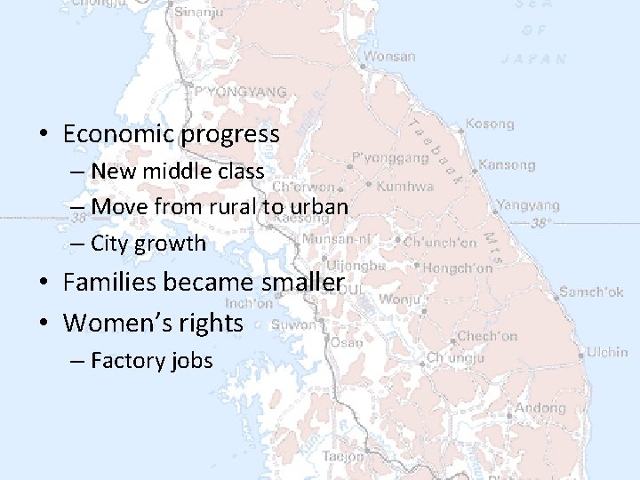  • Economic progress – New middle class – Move from rural to urban