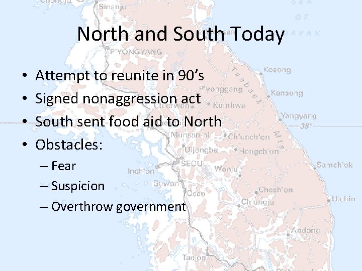 North and South Today • • Attempt to reunite in 90’s Signed nonaggression act