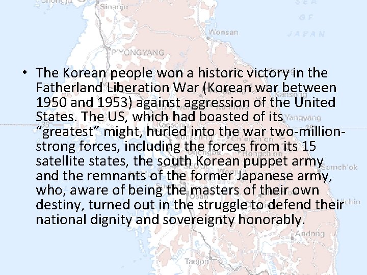  • The Korean people won a historic victory in the Fatherland Liberation War