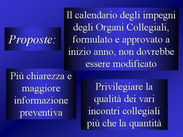 Il calendario degli impegni degli Organi Collegiali, Proposte: formulato e approvato a inizio anno,