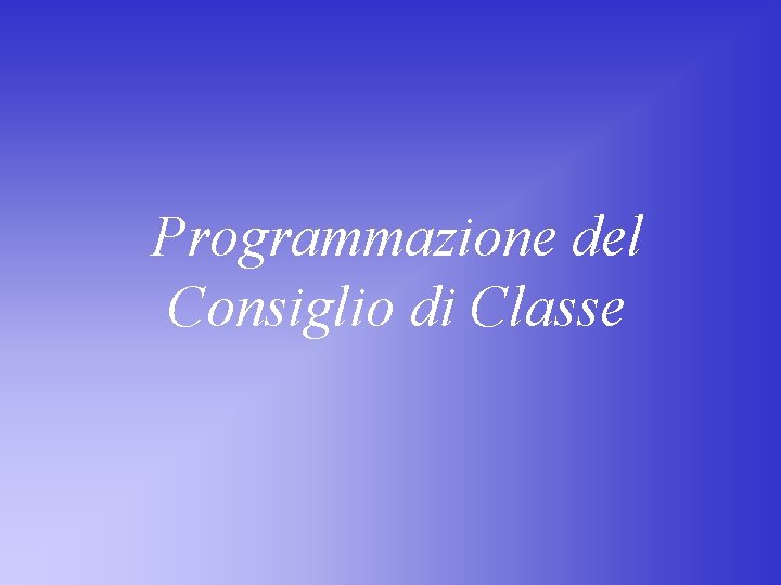 Programmazione del Consiglio di Classe 