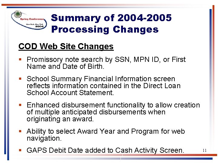 Summary of 2004 -2005 Processing Changes COD Web Site Changes § Promissory note search