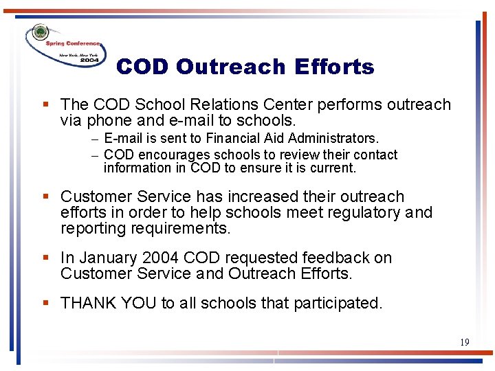 COD Outreach Efforts § The COD School Relations Center performs outreach via phone and