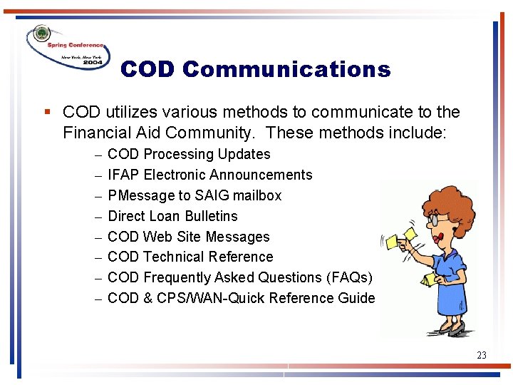 COD Communications § COD utilizes various methods to communicate to the Financial Aid Community.