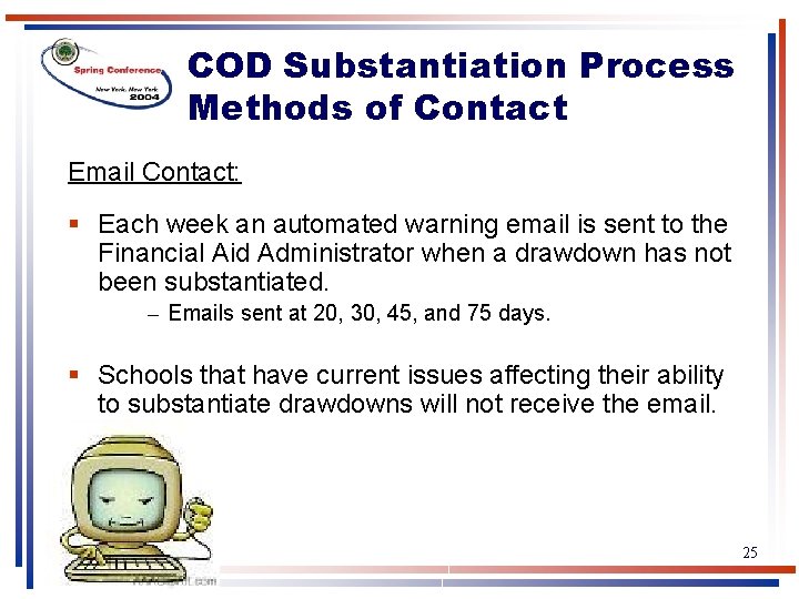 COD Substantiation Process Methods of Contact Email Contact: § Each week an automated warning
