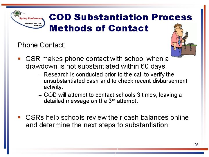 COD Substantiation Process Methods of Contact Phone Contact: § CSR makes phone contact with