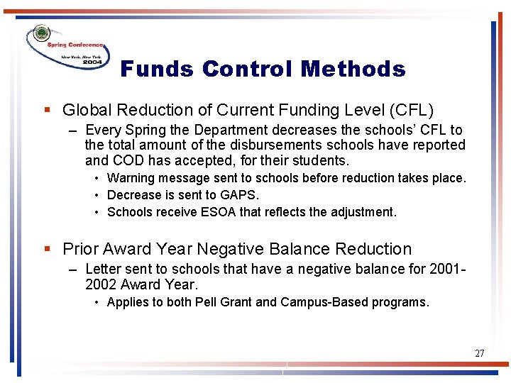 Funds Control Methods § Global Reduction of Current Funding Level (CFL) – Every Spring