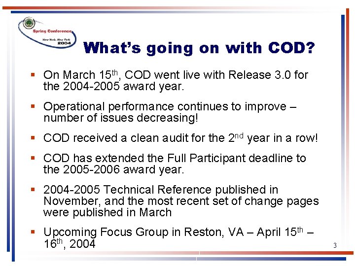 What’s going on with COD? § On March 15 th, COD went live with