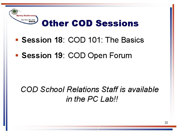 Other COD Sessions § Session 18: COD 101: The Basics § Session 19: COD