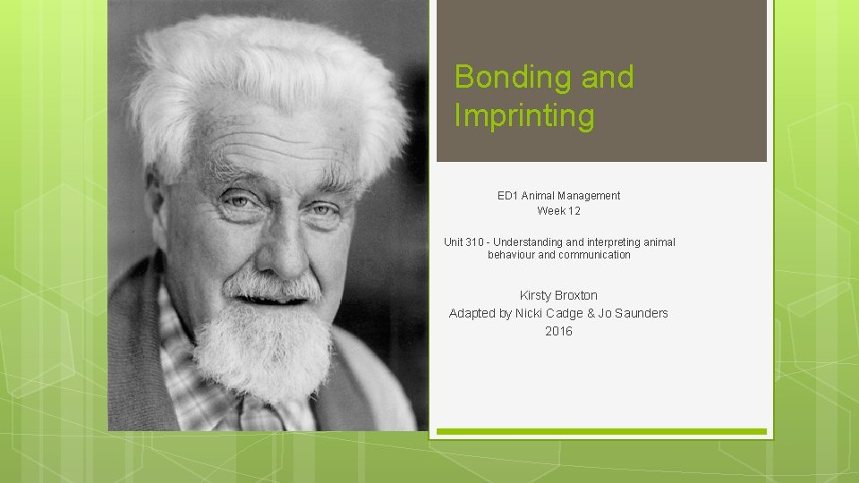 Bonding and Imprinting ED 1 Animal Management Week 12 Unit 310 - Understanding and