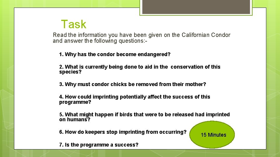 Task Read the information you have been given on the Californian Condor and answer