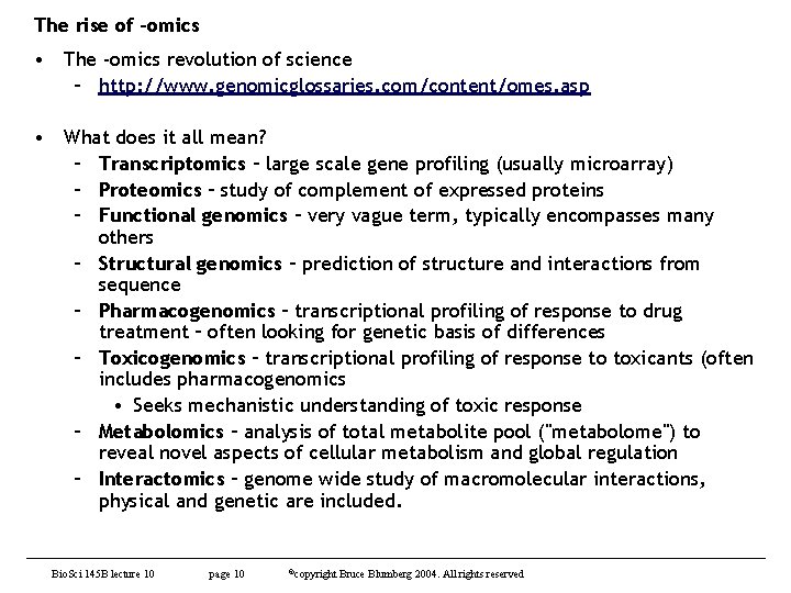 The rise of -omics • The -omics revolution of science – http: //www. genomicglossaries.