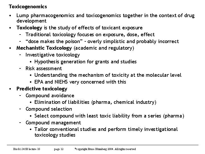 Toxicogenomics • Lump pharmacogenomics and toxicogenomics together in the context of drug development •