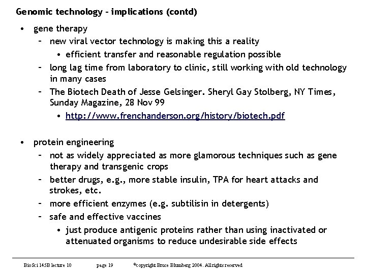 Genomic technology – implications (contd) • gene therapy – new viral vector technology is