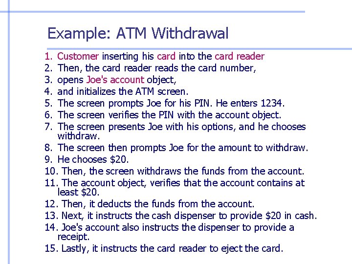 Example: ATM Withdrawal 1. 2. 3. 4. 5. 6. 7. Customer inserting his card Example: ATM Withdrawal 1. 2. 3. 4. 5. 6. 7. Customer inserting his card