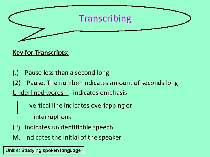 Transcribing Key for Transcripts: (. ) Pause less than a second long (2) Pause.