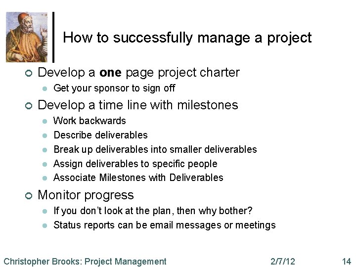 How to successfully manage a project ¢ Develop a one page project charter l