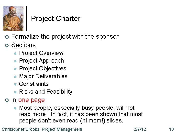 Project Charter ¢ ¢ Formalize the project with the sponsor Sections: l l l