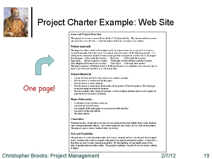 Project Charter Example: Web Site One page! Christopher Brooks: Project Management 2/7/12 19 