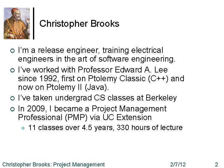 Christopher Brooks ¢ ¢ I’m a release engineer, training electrical engineers in the art