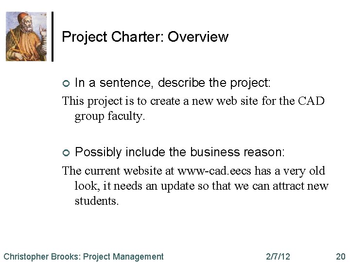 Project Charter: Overview In a sentence, describe the project: This project is to create