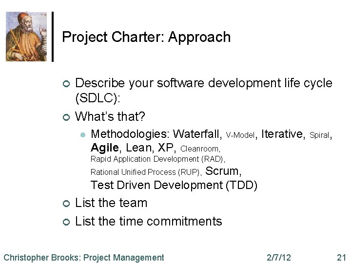 Project Charter: Approach ¢ ¢ Describe your software development life cycle (SDLC): What’s that?