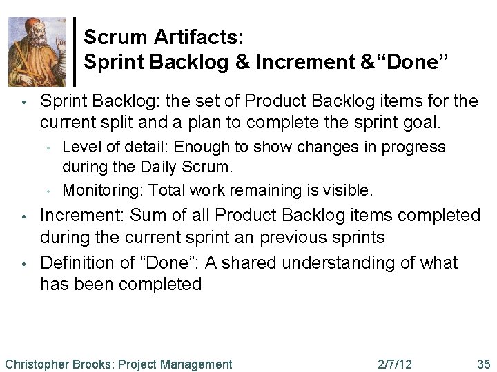 Scrum Artifacts: Sprint Backlog & Increment &“Done” • Sprint Backlog: the set of Product