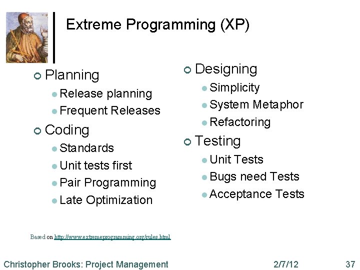 Extreme Programming (XP) ¢ Planning ¢ l Simplicity l Release planning l Frequent Releases