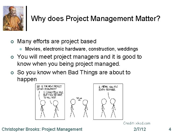 Why does Project Management Matter? ¢ Many efforts are project based l ¢ ¢