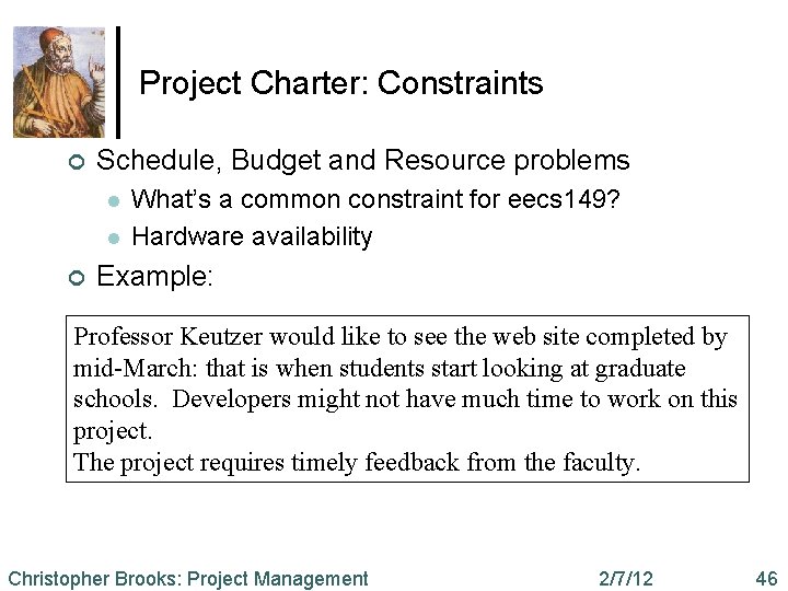 Project Charter: Constraints ¢ Schedule, Budget and Resource problems l l ¢ What’s a