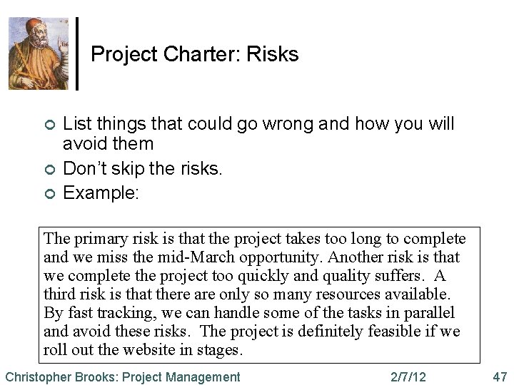 Project Charter: Risks ¢ ¢ ¢ List things that could go wrong and how