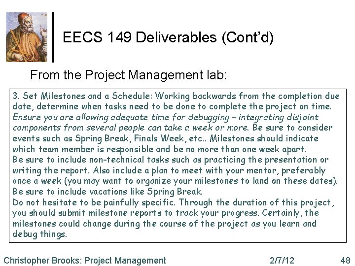 EECS 149 Deliverables (Cont’d) From the Project Management lab: 3. Set Milestones and a