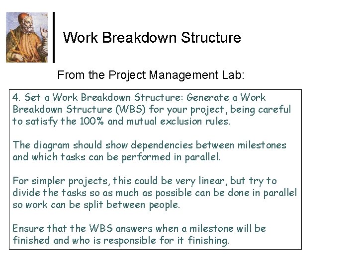 Work Breakdown Structure From the Project Management Lab: 4. Set a Work Breakdown Structure: