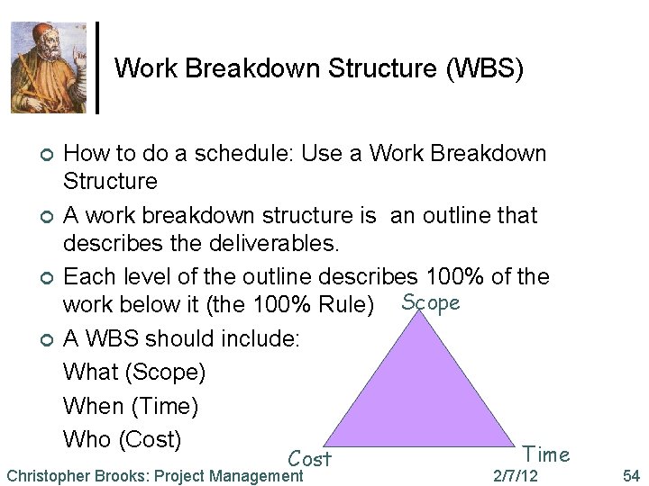 Work Breakdown Structure (WBS) ¢ ¢ How to do a schedule: Use a Work