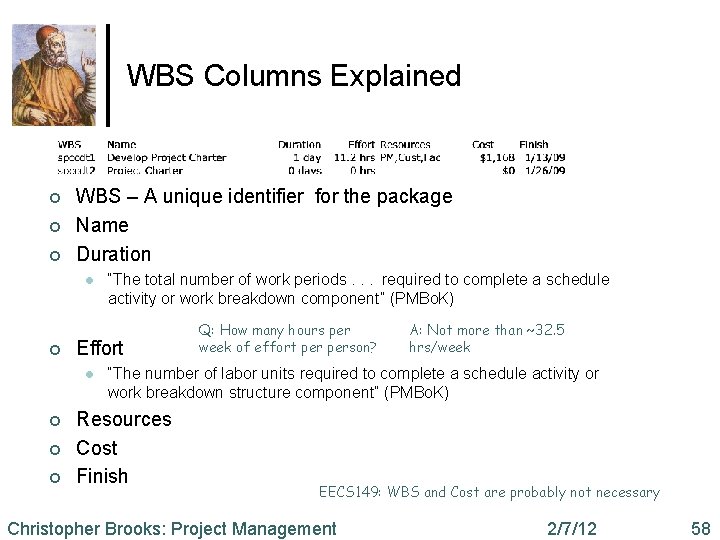 WBS Columns Explained ¢ ¢ ¢ WBS – A unique identifier for the package