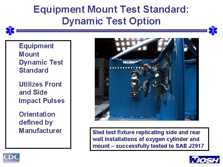 Equipment Mount Test Standard: Dynamic Test Option Equipment Mount Dynamic Test Standard Utilizes Front