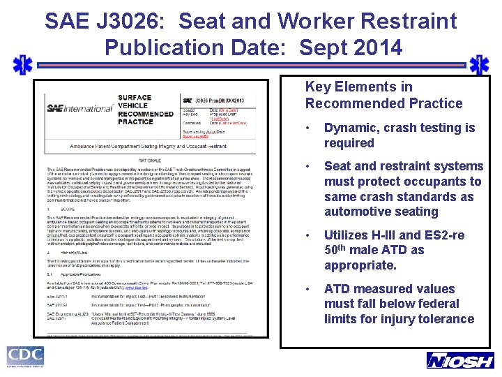 SAE J 3026: Seat and Worker Restraint Publication Date: Sept 2014 Key Elements in